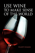 Use Wine to Make Sense of the World