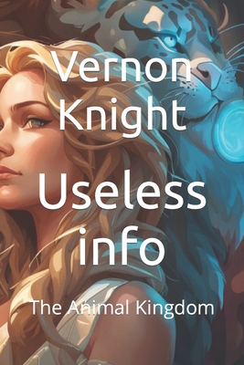 Useless info: The Animal Kingdom - Knight, Vernon