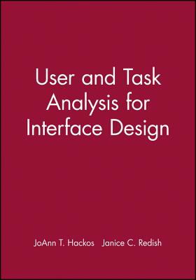 User and Task Analysis for Interface Design - Hackos, Joann T, and Redish, Janice C