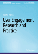 User Engagement Research and Practice