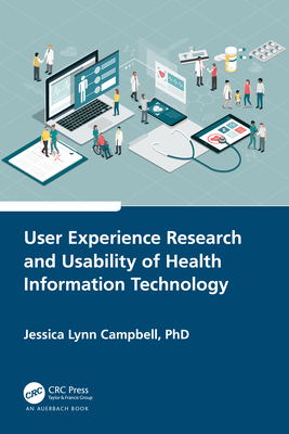 User Experience Research and Usability of Health Information Technology - Campbell, Jessica Lynn