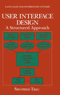 User Interface Design: A Structured Approach