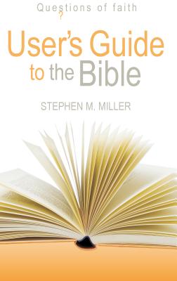 User's Guide to the Bible - Miller, Stephen