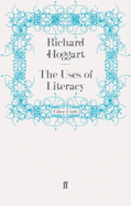 Uses of Literacy - Hoggart, Richard