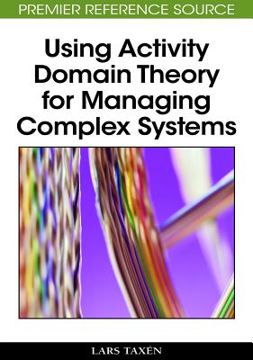 Using Activity Domain Theory for Managing Complex Systems - Taxen, Lars