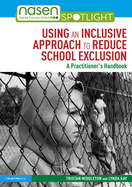 Using an Inclusive Approach to Reduce School Exclusion: A Practitioner's Handbook