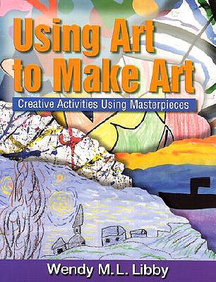 Using Art to Create Art - Libby, Wendy M L