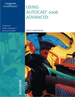 Using AutoCAD 2006: Advanced - Grabowski, Ralph