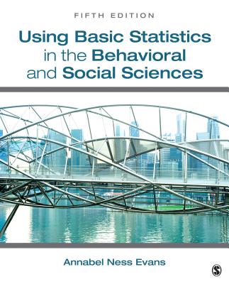 Using Basic Statistics in the Behavioral and Social Sciences - Evans, Annabel Ness