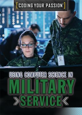 Using Computer Science in Military Service - Uhl, Xina M