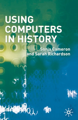 Using Computers in History - Cameron, Sonja, and Richardson, S