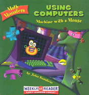 Using Computers: Machine with a Mouse