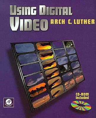 Using Digital Video - Luther, Arch C.