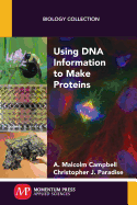 Using DNA Information to Make Proteins