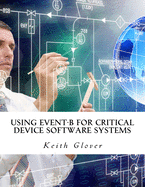 Using Event-B for Critical Device Software Systems