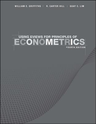 Using EViews for Principles of Econometrics - Griffiths, William E., and Hill, R. Carter, and Lim, Guay C.