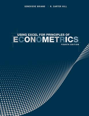 Using Excel for Principles of Econometrics - Briand, Genevieve, and Hill, R. Carter