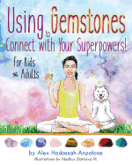 Using Gemstones to Connect with Your Superpowers: For Kids + Adults
