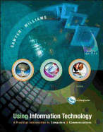 Using Information Technology: A Practical Introduction to Computers & Communications