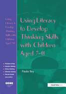 Using Literacy to Develop Thinking Skills with Children Aged 7-11