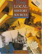 Using Local History Sources: A Teacher's Guide for the National Curriculum - Griffin, James, and Eddershaw, David