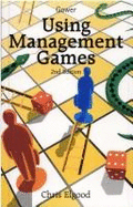 Using Management Games - Elgood, Chris