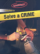 Using Math to Solve a Crime - Clemson, David, and Clemson, Wendy