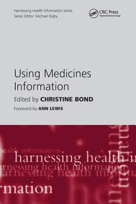 Using Medicines Information - Bond, Christine