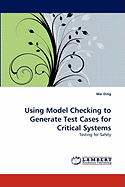 Using Model Checking to Generate Test Cases for Critical Systems