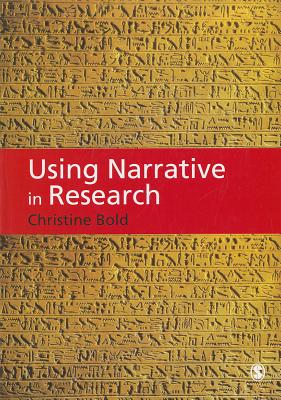 Using Narrative in Research - Bold, Christine