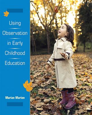 Using Observation in Early Childhood Education - Marion, Marian C