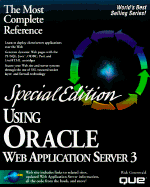 Using Oracle Web Application Server 3 - Greenwald, Rick, and Newman, Alexander, and Greene, Simeon M.