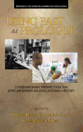 Using Past as Prologue: Contemporary Perspectives on African American Educational History