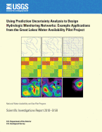 Using Prediction Uncertainty Analysis to Design Hydrologic Monitoring Networks: Example Applications from the Great Lakes Water Availability Pilot Project