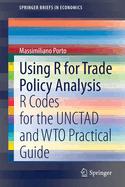 Using R for Trade Policy Analysis: R Codes for the Unctad and Wto Practical Guide