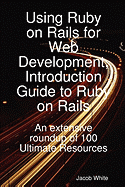 Using Ruby on Rails for Web Development, Introduction Guide to Ruby on Rails: An Extensive Roundup of 100 Ultimate Resources