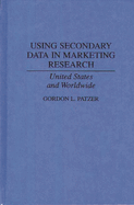 Using Secondary Data in Marketing Research: United States and Worldwide