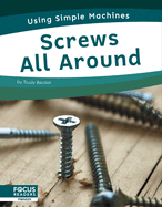 Using Simple Machines: Screws All Around