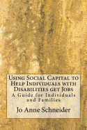 Using Social Capital to Help Individuals with Disabilities get Jobs: A Guide for Individuals and Families