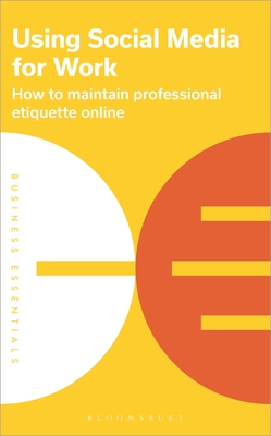 Using Social Media for Work: How to maintain professional etiquette online - Publishing, Bloomsbury