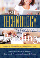 Using Technology to Enhance Reading: Innovative Approaches to Literacy Instruction