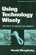 Using Technology Wisely: The Keys to Success in Schools