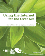 Using the Internet for the Over 50s In Simple Steps