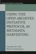 Using the Open Archives Initiative Protocol for Metadata Harvesting