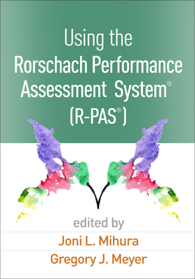 Using the Rorschach Performance Assessment System(r) (R-Pas(r)) - Mihura, Joni L, PhD (Editor), and Meyer, Gregory J, PhD (Editor)