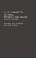 Using Theory to Improve Program and Policy Evaluations