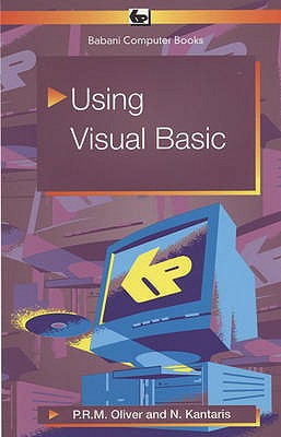 Using Visual Basic - Oliver, Phil, and Kantaris, Noel