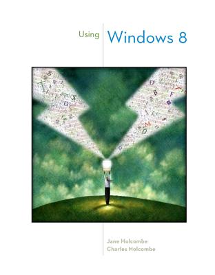 Using Windows 8 - Holcombe, Jane, and Holcombe, Charles