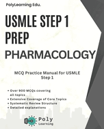 USMLE Step 1 Prep: Pharmacology: MCQ Practice Manual for USMLE Step 1