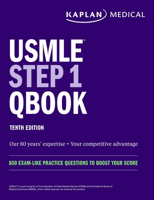 USMLE Step 1 Qbook: 850 Exam-Like Practice Questions to Boost Your Score - Kaplan Medical